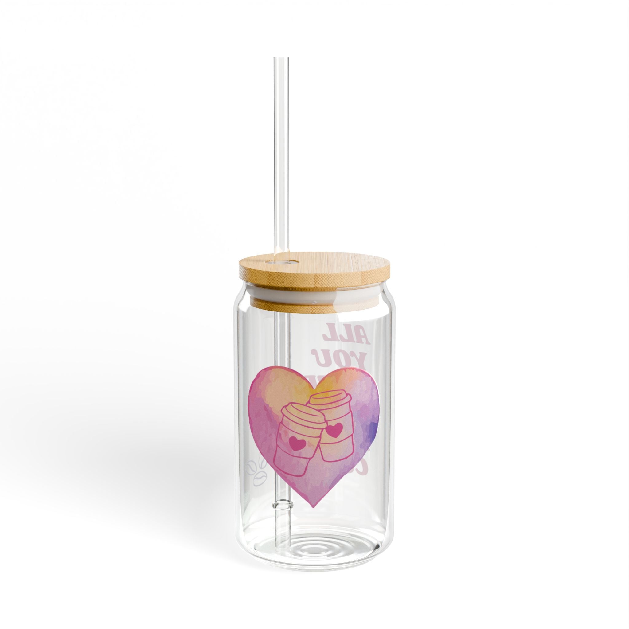 16oz Sipper Glass - "All You Need Is Love and Coffee" Reusable Straw Tumbler